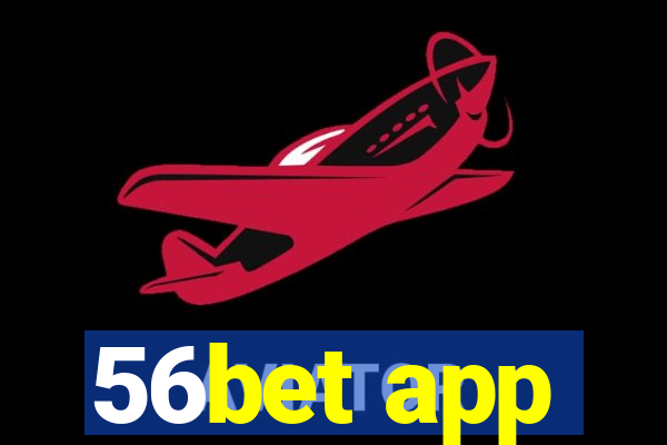 56bet app